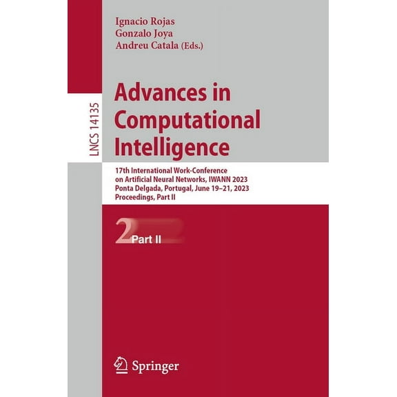 Lecture Notes in Computer Science Advances in Computational Intelligence: 17th International Work-Conference on Artificial Neural Networks, Iwann 2023, Po, Book 14135, (Paperback)