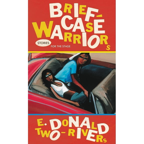American Indian Literature and Critical Studies Series: Briefcase Warriors : Stories for the Stage (Series #38) (Hardcover)