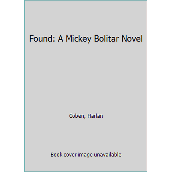 Pre-Owned Found: A Mickey Bolitar Novel (Hardcover) 1410475409 9781410475404