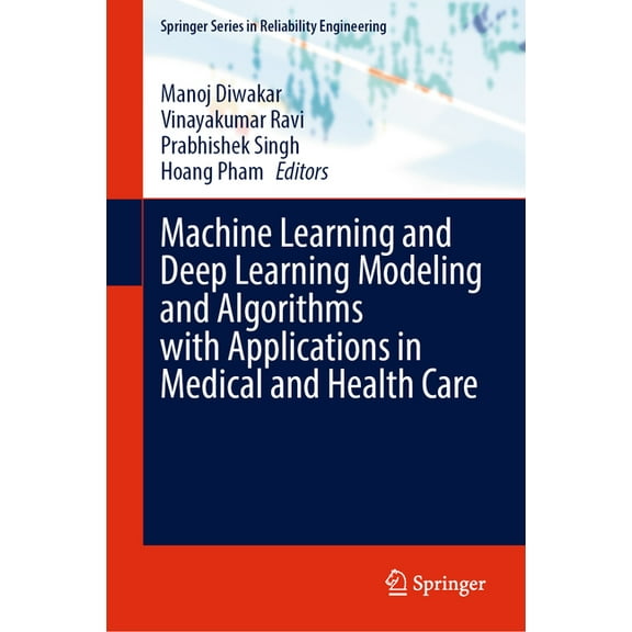 Springer Reliability Engineering Machine Learning and Deep Learning Modeling and Algorithms with Applications in Medical and Health Care, (Hardcover)