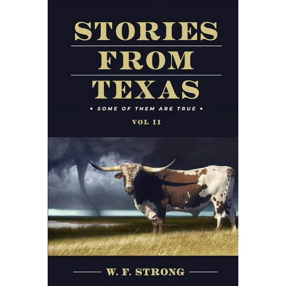 Stories from Texas: Some of Them are True Vol. II, (Paperback)