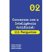 Conversas Com a Inteligncia Artificial: Conversas com a Inteligencia Artificial: 111 Perguntas Artificial Intelligence for Thinking Humans (Series #2) (Hardcover)