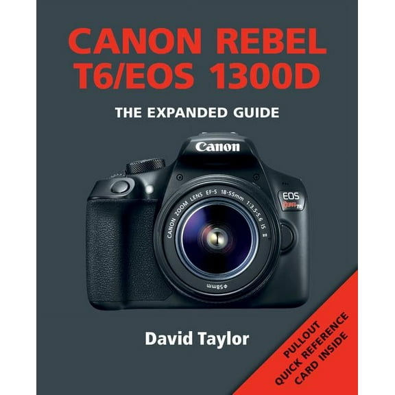 Expanded Guides: Canon Rebel T6/EOS 1300d (Paperback)