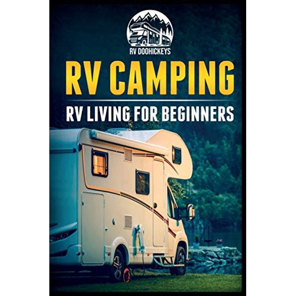 Pre-Owned RV Camping: RV Living for Beginners (Paperback) 1733092323 9781733092326