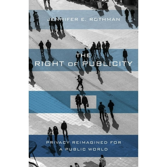 The Right of Publicity (Hardcover)