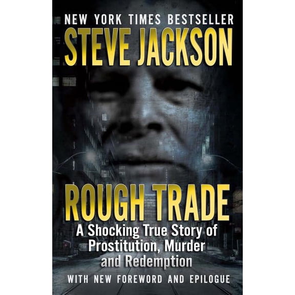 Rough Trade: A Shocking True Story of Prostitution, Murder and Redemption, (Paperback)