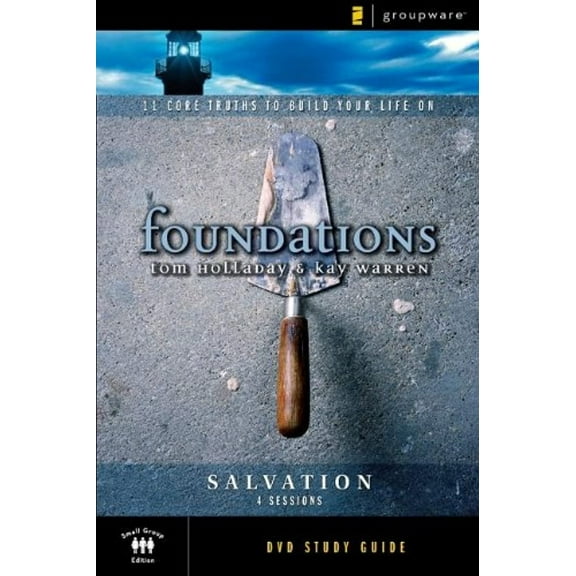 Salvation Study Guide: 11 Core Truths to Build Your Life on (Paperback) by Tom Holladay, Kay Warren