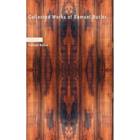 Collected Works of Samuel Butler, (Paperback)