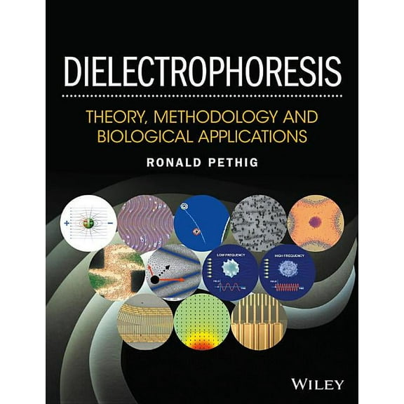 Dielectrophoresis: Theory, Methodology and Biological Applications (Hardcover)