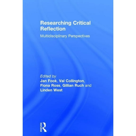 Researching Critical Reflection: Multidisciplinary Perspectives, (Hardcover)