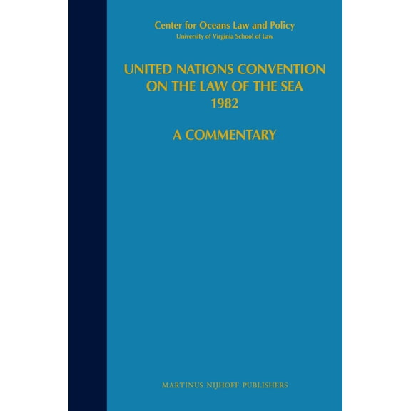 United Nations Convention on the Law of United Nations Convention on the Law of the Sea 1982, Volume VII: A Commentary, Book 7, (Paperback)