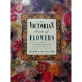 thumbnail image 1 of Pre-Owned Victorian Book of Flowers: An Inspiring Collection of Delightful Projects and Pastimes from a Bygone Age (Hardcover) 0831772921 9780831772925, 1 of 1