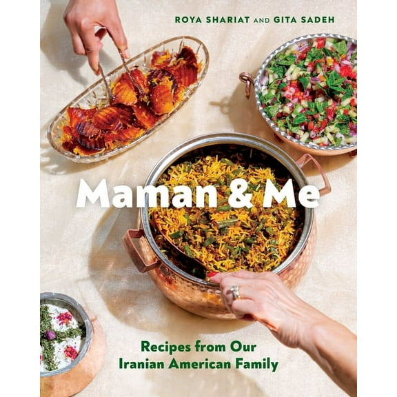 Maman and Me : Recipes from Our Iranian American Family (Hardcover)