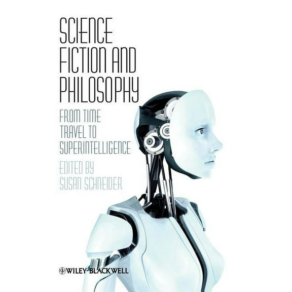 Science Fiction and Philosophy: From Time Travel to Superintelligence (Hardcover)