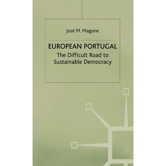 European Portugal: The Difficult Road to Sustainable Democracy, (Hardcover)