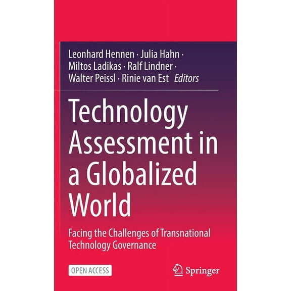 Technology Assessment in a Globalized World: Facing the Challenges of Transnational Technology Governance, (Hardcover)