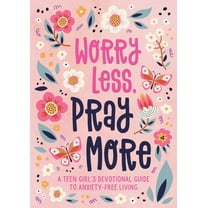 Worry Less, Pray More (Teen Girl): A Teen Girl's Devotional Guide to Anxiety-Free Living, (Paperback)
