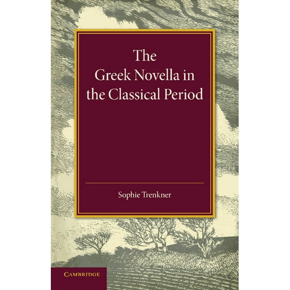 The Greek Novella in the Classical Period, (Paperback)
