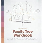 Family Tree Workbook : 30+ Step-by-Step Worksheets to Build Your Family History (Paperback)