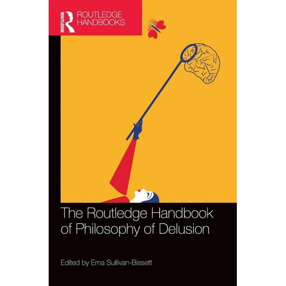Routledge Handbooks in Philosophy The Routledge Handbook of Philosophy of Delusion, (Hardcover)