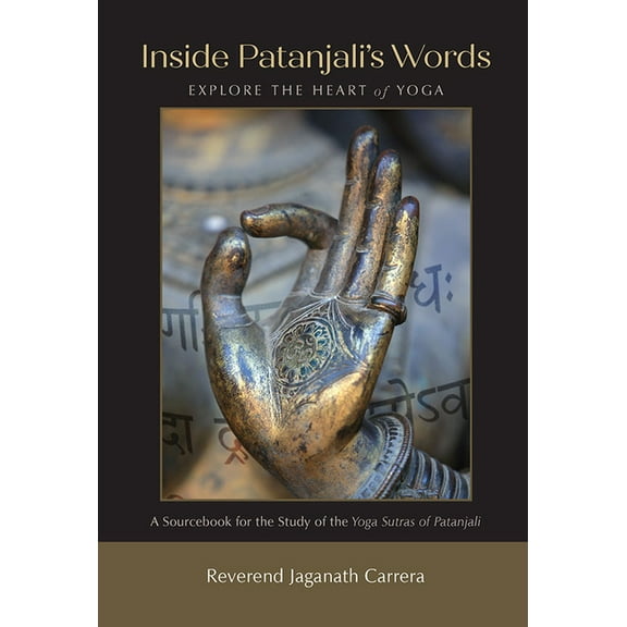 Inside Patanjali's Words: Explore the Heart of Yoga, (Paperback)