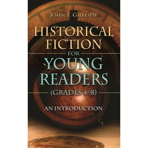 Children's and Young Adult Literatu Historical Fiction for Young Readers (Grades 4-8): An Introduction, (Hardcover)