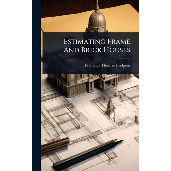 Estimating Frame And Brick Houses, (Hardcover)