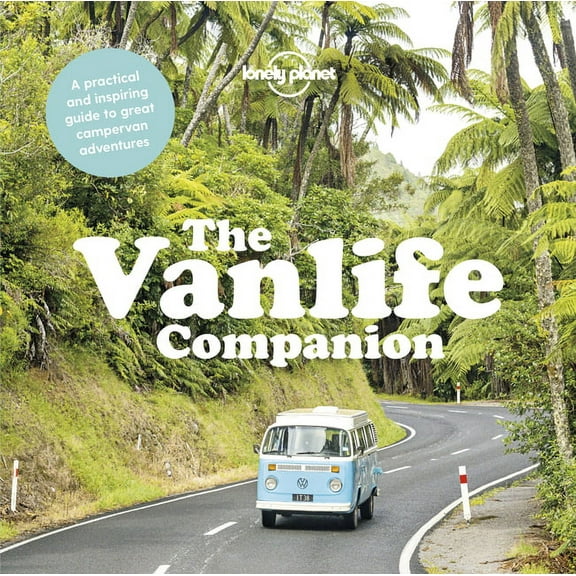 Lonely Planet: The Vanlife Companion - Hardcover