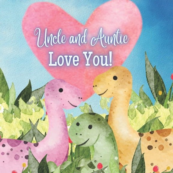 Uncle and Auntie Love You!: A book for nieces and nephews, (Paperback)