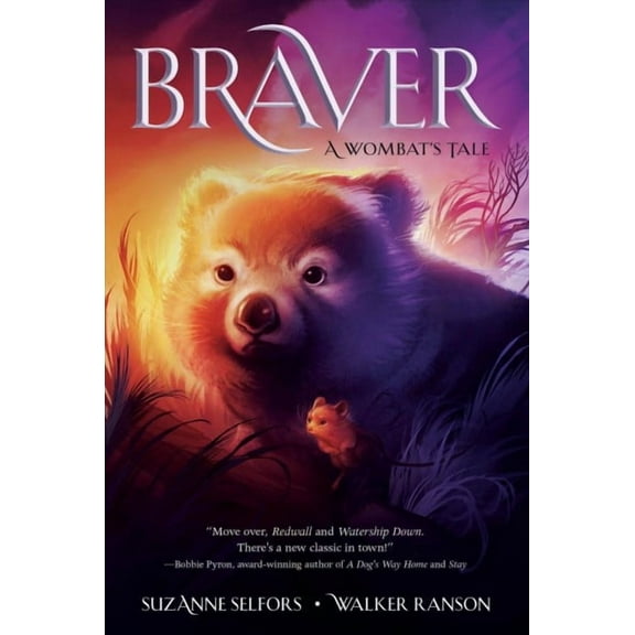 Braver: A Wombat's Tale (Paperback) by Suzanne Selfors, Walker Ranson