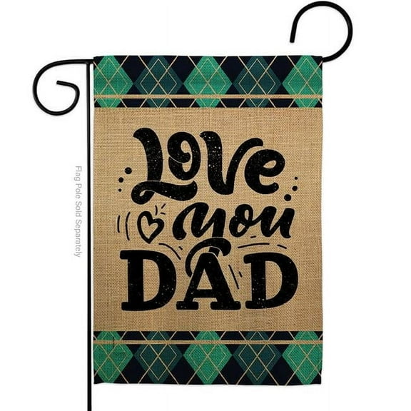 Breeze Decor  Love You Dad Garden Flag Family Fathers Day 13 x 18.5 in. Double-Sided Decorative Vertical Flags for House Decoration Banner Yard Gift