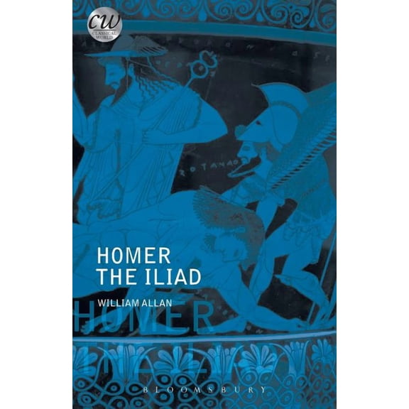 Classical World Homer: The Iliad, (Paperback)