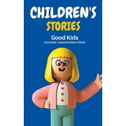 Good Kids: Children's Stories (Series #1) (Paperback)