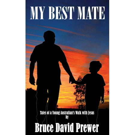 My Best Mate: Tales of a Young Australian's Walk with Jesus -