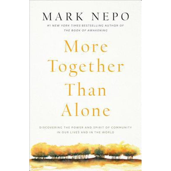 Pre-Owned More Together Than Alone: Discovering the Power and Spirit of Community in Our Lives and in the World (Paperback) 1501167847 9781501167843