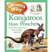 Pre-Owned I Wonder Why Kangaroos Have Pouches: And Other Questions about Baby Animals (Paperback 9780753465288) by Jenny Wood