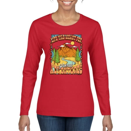 Wild Bobby Life Was Meant For Great Adventures Mountains Pine Trees Nature Lover Women Graphic Long Sleeve Tee  Red  Large