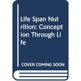 thumbnail image 1 of Pre-Owned Life Span Nutrition : Conception Through Life (Non-Infotrac Version), 1 of 1