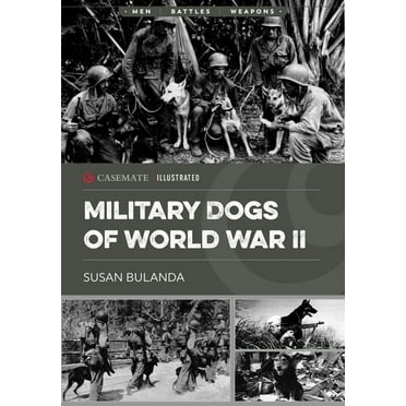 Casemate Illustrated Military Dogs of World War II, (Paperback)