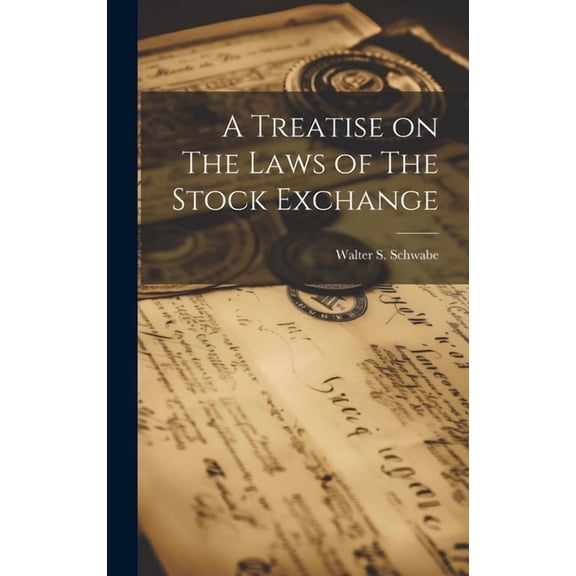 A Treatise on The Laws of The Stock Exchange (Hardcover)