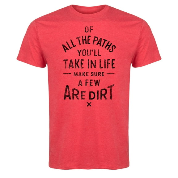 Country Casuals - Of All The Paths You Take Dirt - Men's Short Sleeve Graphic T-Shirt