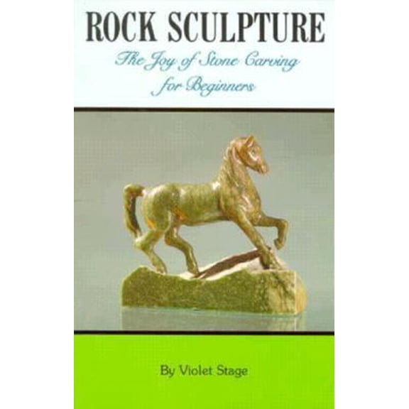 Pre-Owned Rock Sculpture: The Joy of Stone Carving for Beginners (Paperback) 0879611677 9780879611675