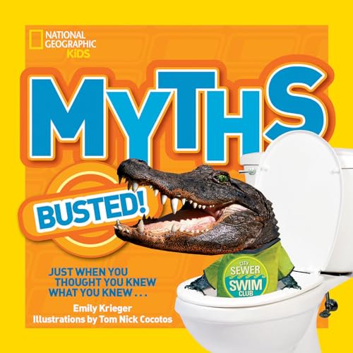 Pre-Owned National Geographic Kids Myths Busted!: Just When You Thought You Knew What You Knew..., 9781426311031, 1426311036, Paperback, Illustrated edition
