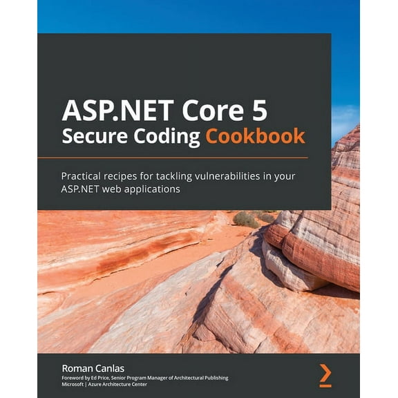 ASP.NET Core 5 Secure Coding Cookbook: Practical recipes for tackling vulnerabilities in your ASP.NET web applications, (Paperback)