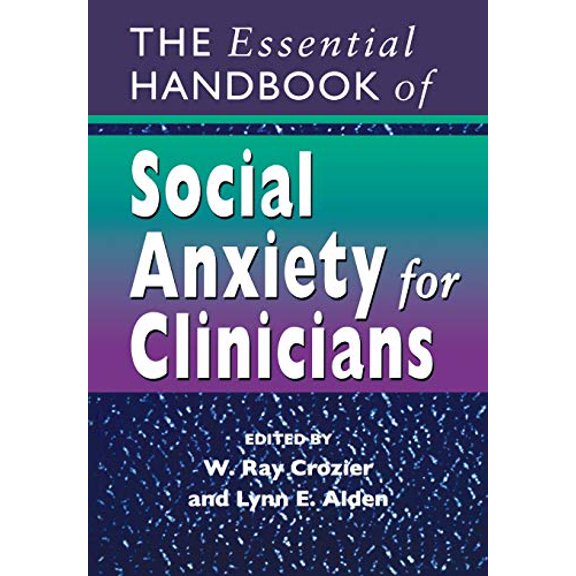 Pre-Owned The Essential Handbook of Social Anxiety for Clinicians, 9780470022665, 0470022663, Paperback, 1 edition