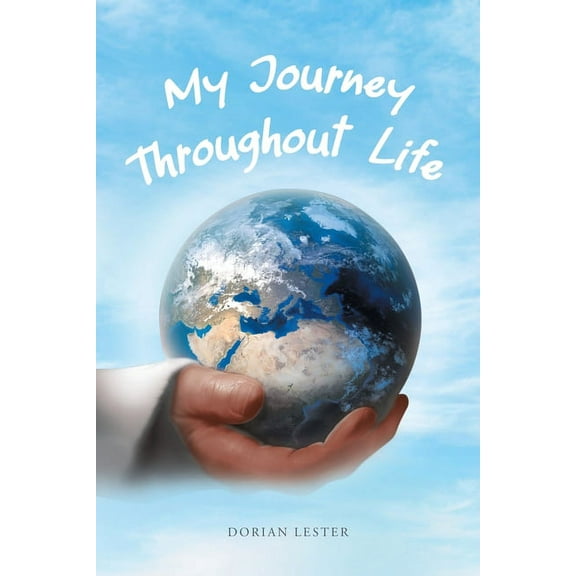 My Journey Throughout Life, (Paperback)