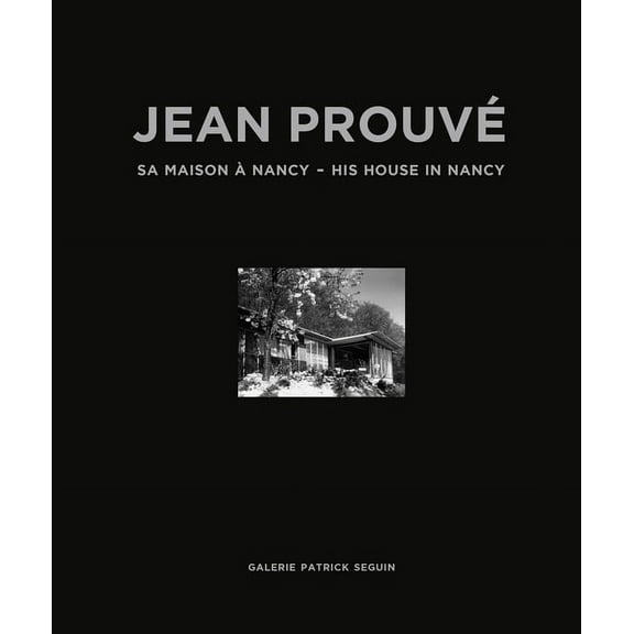 Jean Prouvé His House in Nancy, 1954, (Hardcover)