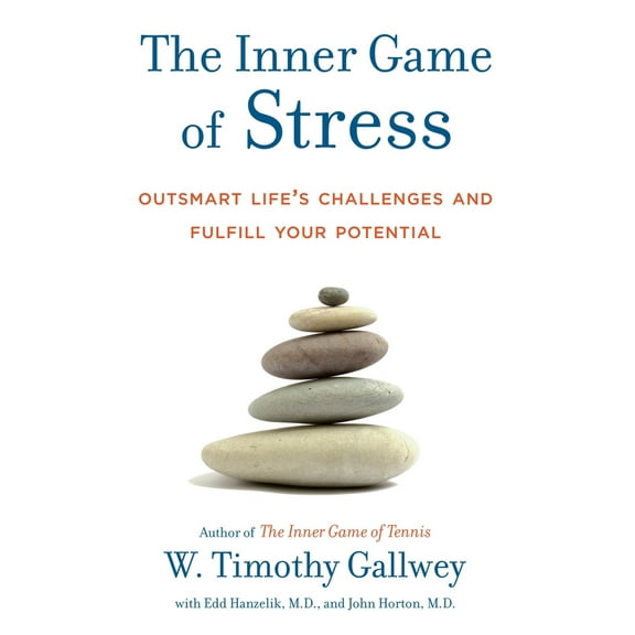 Pre-Owned The Inner Game of Stress: Outsmart Life's Challenges and Fulfill Your Potential (Hardcover) 140006791X 9781400067916