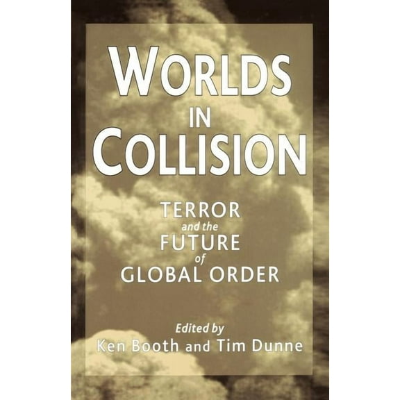 Worlds in Collision: Terror and the Future of Global Order, (Paperback)
