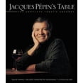 thumbnail image 1 of Pre-Owned Jacques Pépin's Table: The Complete Today's Gourmet (Paperback) 1579595251 9781579595258, 1 of 1